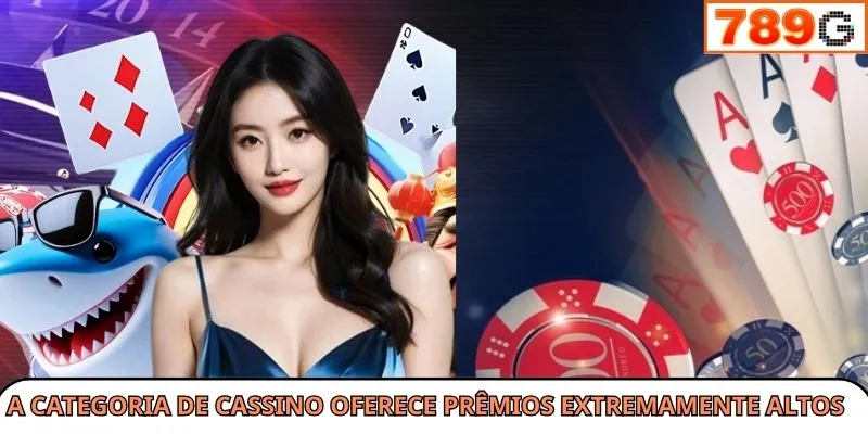 A categoria de cassino oferece prêmios extremamente altos