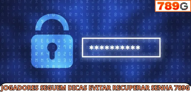 Jogadores seguem dicas para evitar problemas ao recuperar a senha 789G