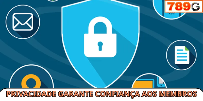 Privacidade garante confiança aos membros